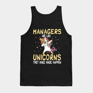 Managers Are Like Unicorns They Make Magic Happen Tank Top